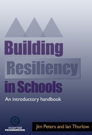 Download Building Resiliency in Schools: An introductory handbook - Ian Thurlow file in PDF