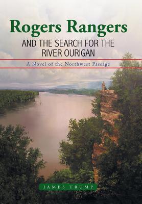 Full Download Rogers Rangers and the Search for the River Ourigan - James Trump | PDF