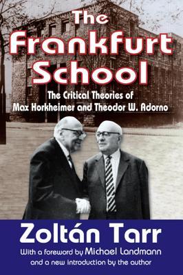 Download The Frankfurt School: The Critical Theories of Max Horkheimer and Theodor W. Adorno - Zoltán Tarr file in ePub
