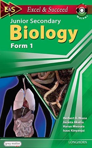Read Online Excel and Succeed: Junior Secondary Biology: Form 1 - Isaac Kinyanjui file in PDF