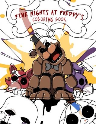Full Download Five Nights at Freddy's Coloring Book: Color all your favorite Characters - Alex Smith file in ePub