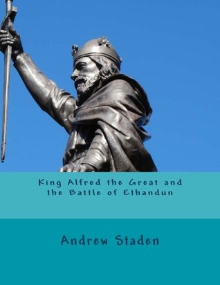 Full Download King Alfred the Great and the Battle of Ethandun - Andrew Staden file in PDF