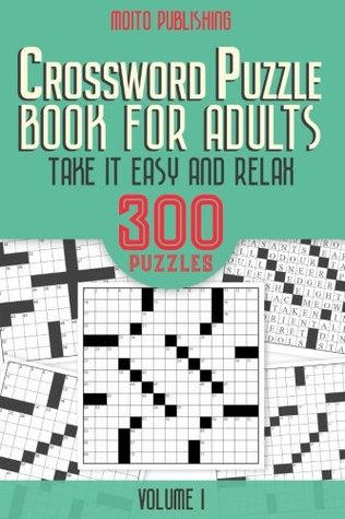 Read Crossword Puzzle Book for Adults: Take it Easy and Relax: 300 Puzzles Volume 1 - Moito Publishing file in ePub