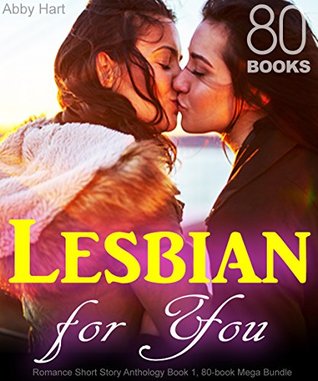 Read Lesbian for You: Romance Short Story Anthology Book 1, 80-book Mega Bundle - Abby Hart file in PDF