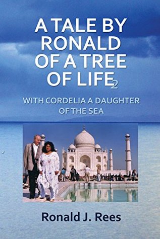 Full Download A TALE BY RONALD OF A TREE OF LIFE WITH CORDELIA A DAUGHTER OF THE SEA - Ronald J. Rees | PDF