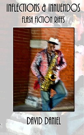 Full Download Inflections and Innuendos: Flash Fiction Riffs - David Daniel | PDF