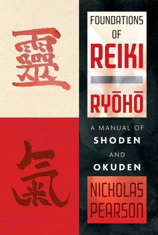 Read Foundations of Reiki Ryoho: A Manual of Shoden and Okuden - Nicholas Pearson file in ePub