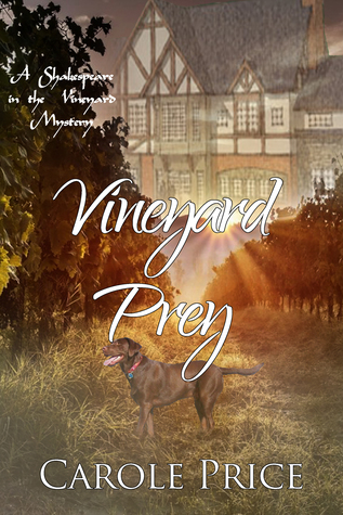 Read Vineyard Prey ~ A Shakespeare in the Vineyard Mystery - Carole Price file in ePub