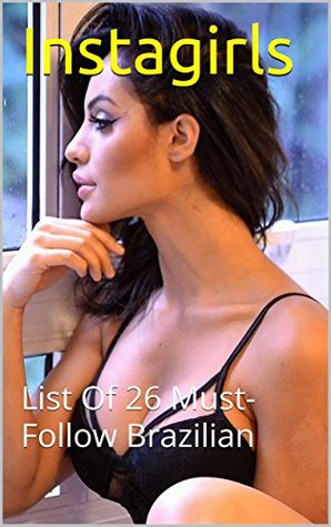 Read Online Instagirls 4: List Of 26 Must-Follow Brazilian (Instagram Girls) - Playboy Brazik file in ePub