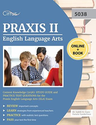 Full Download Praxis II English Language Arts Content Knowledge (5038): Study Guide and Practice Test Questions for the Praxis English Language Arts (ELA) Exam - Praxis 5038 Exam Prep Team file in ePub