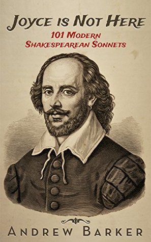 Read Online Joyce is Not Here (101 Modern Shakespearean Sonnets) - Andrew Barker file in PDF