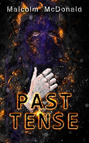 Download PAST TENSE: BOOK 1 OF THE ARCADIA SMITH TRILOGY - Malcolm McDonald | ePub