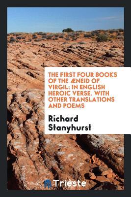Download The First Four Books of the �neid of Virgil: In English Heroic Verse. with - Richard Stanyhurst file in PDF