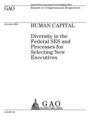 Read Human Capital: Diversity in the Federal Ses and Processes for Selecting New Executives - U.S. Government Accountability Office | PDF