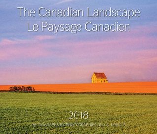 Read The Canadian Landscape / Le Paysage Canadien 2018: Bilingual (English/French] - J.A. Kraulis | PDF