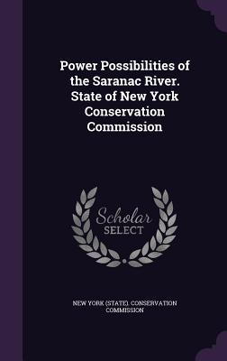 Download Power Possibilities of the Saranac River. State of New York Conservation Commission - New York (State) Conservation Commission file in PDF