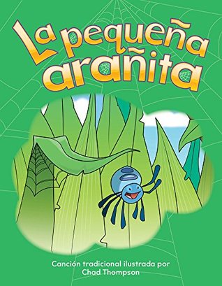 Full Download La pequeña arañita (The Itsy Bitsy Spider) (Early Childhood Themes) - Chad Thompson | ePub