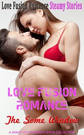 Download Love Fusion Romance: The Some Window: A Mixed Hot Romance Book Collection - Jacqueline Hayes file in PDF