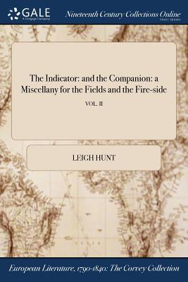 Download The Indicator: And the Companion: A Miscellany for the Fields and the Fire-Side; Vol. II - Leigh Hunt file in ePub