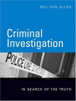 Full Download Criminal Investigation: In Search of the Truth - Bill Van Allen | PDF