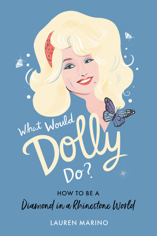 Read What Would Dolly Do?: How to Be a Diamond in a Rhinestone World - Lauren Marino file in ePub