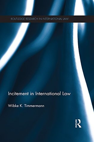 Read Online Incitement in International Law (Routledge Research in International Law) - Wibke K Timmermann file in ePub