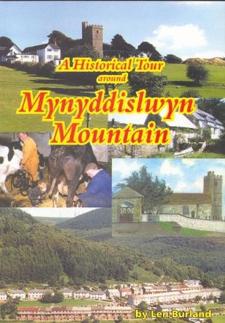 Read A Historical Tour Around Mynyddislwyn Mountain - Len Burland file in ePub