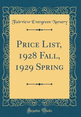 Full Download Price List, 1928 Fall, 1929 Spring (Classic Reprint) - Fairview Evergreen Nursery file in ePub
