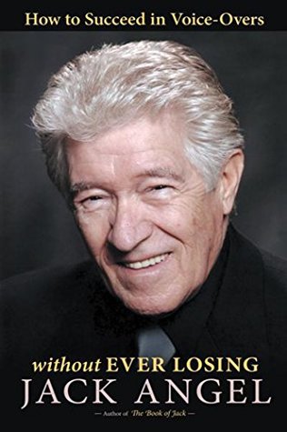 Read How to Succeed in Voice-Overs: Without Ever Losing - Jack Angel | ePub
