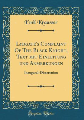 Download Lydgate's Complaint of the Black Knight; Text Mit Einleitung Und Anmerkungen: Inaugural-Dissertation (Classic Reprint) - Emil Krausser file in PDF