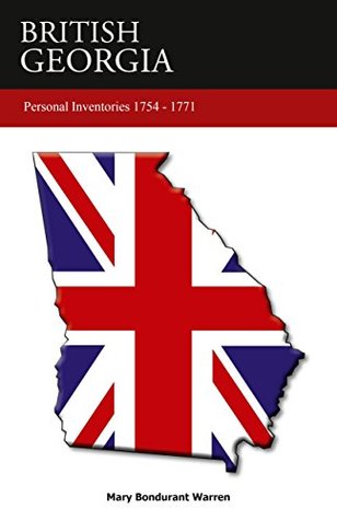 Full Download Personal Estate Inventories, 1754-1771 (British Georgia) - Mary Bondurant Warren file in ePub
