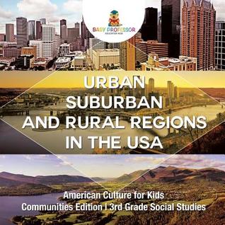 Read Urban, Suburban and Rural Regions in the USA American Culture for Kids - Communities Edition 3rd Grade Social Studies - Baby Professor file in ePub