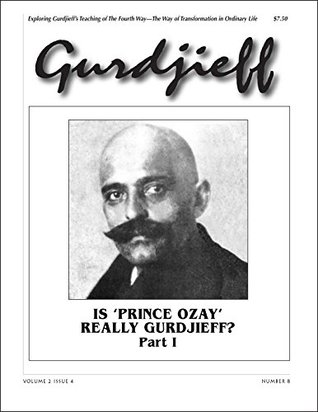 Download Is ‘Prince Ozay’ Really Gurdjieff: Part I (Articles from The Gurdjieff Journal) - William Patrick Patterson | PDF