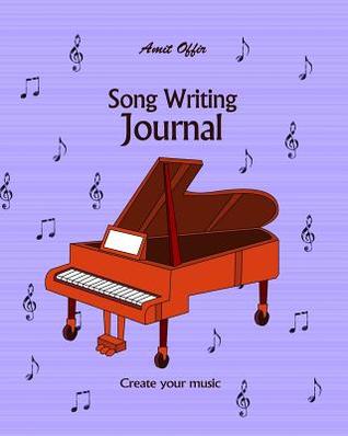 Read Online Song Writing Journal: Blank Musician's and Songwriter's Journal: Music Manuscript Paper for Musicians, Students and Kids 8x10 Inches,170 Pages - Amit Offir | ePub