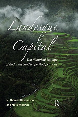 Full Download Landesque Capital: The Historical Ecology of Enduring Landscape Modifications (New Frontiers in Historical Ecology) - N. Thomas Håkansson file in ePub