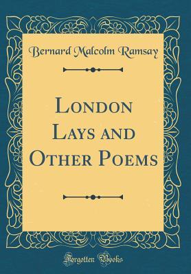 Download London Lays and Other Poems (Classic Reprint) - Bernard Malcolm Ramsay file in ePub