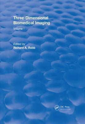 Read Three Dimensional Biomedical Imaging (1985): Volume I - Richard A Robb | ePub
