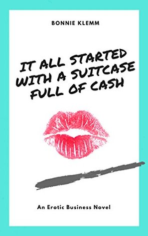 Read It All Started With a Suitcase Full of Cash (Dominique Drake Book 1) - Bonnie Klemm | PDF