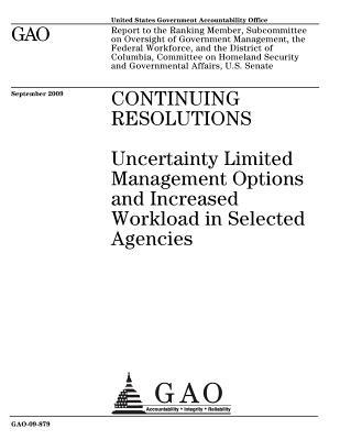 Full Download Continuing Resolutions: Uncertainty Limited Management Options and Increased Workload in Selected Agencies - U.S. Government Accountability Office | PDF