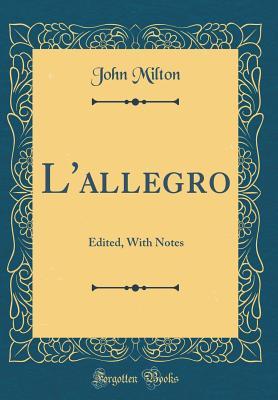 Read Online L'Allegro: Edited, with Notes (Classic Reprint) - John Milton | ePub