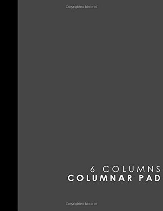 Full Download 6 Columns Columnar Pad: Cash Book, Accounting Ledger Notebook, Business Ledgers And Record Books, Grey Cover, 8.5 x 11, 100 pages: Volume 42 (6 Columns Columnar Pads) - Moito Publishing file in ePub