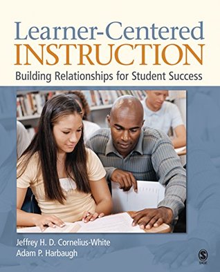 Read Learner-Centered Instruction: Building Relationships for Student Success - Jeffrey H.D. Cornelius-White file in ePub