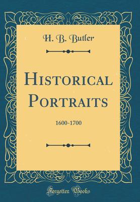 Read Historical Portraits: 1600-1700 (Classic Reprint) - Harold Beresford Butler file in PDF