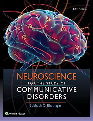 Full Download Neuroscience for the Study of Communicative Disorders - Subhash C. Bhatnagar file in ePub