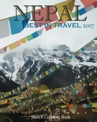 Read Nepal Sketch Coloring Book: Best In TRAVEL 2017 (TOP 10 COUNTRIES YOU DO NOT MISS IN 2017) (Volume 9) - Anthony Hutzler file in PDF
