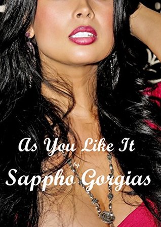 Full Download As You Like It: A Rough Sex, Bondage Erotic Short Story - Sappho Gorgias | ePub