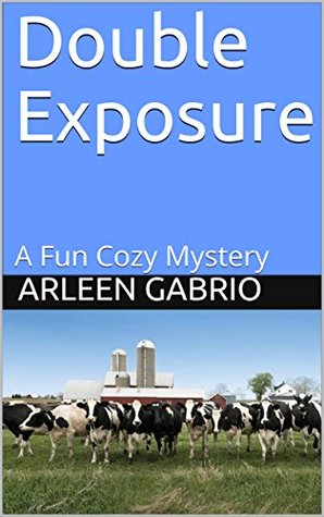 Read Double Exposure: A Fun Cozy Mystery (Mike and Peter FBI agents Book 49) - Arleen Gabrio | ePub