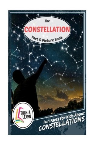 Read Online The Constellation Fact and Picture Book: Fun Facts for Kids about Constellations - Gina McIntyre file in ePub