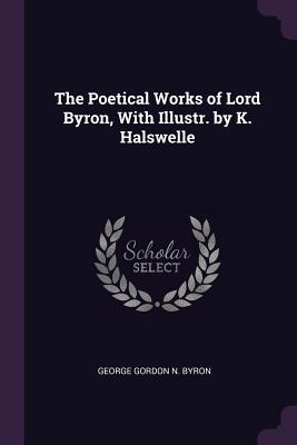 Full Download The Poetical Works of Lord Byron, with Illustr. by K. Halswelle - Lord Byron file in ePub