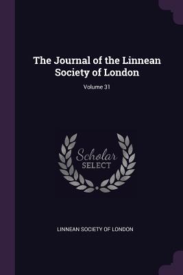 Read Online The Journal of the Linnean Society of London; Volume 31 - Linnean Society of London | ePub